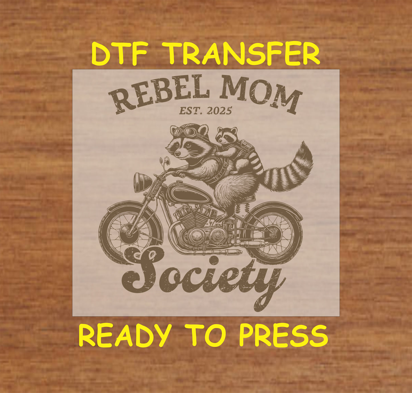 Rebel Mom Society DTF transfer with raccoons on a motorcycle in a vintage biker-style design.