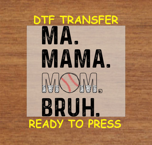 Ma Mama Mom Bruh baseball DTF transfer with distressed text and a baseball graphic.