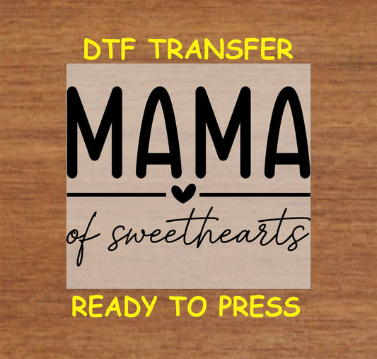 Mama of Sweethearts DTF transfer with a heart accent in a stylish script design.