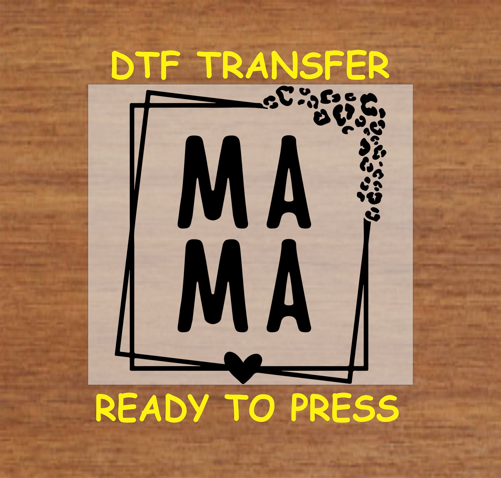 Leopard Mama DTF transfer with a bold stacked font, leopard print detail, and heart accent.