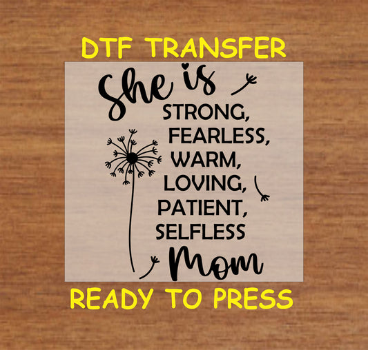 She Is Mom DTF transfer with inspirational words and a dandelion illustration.