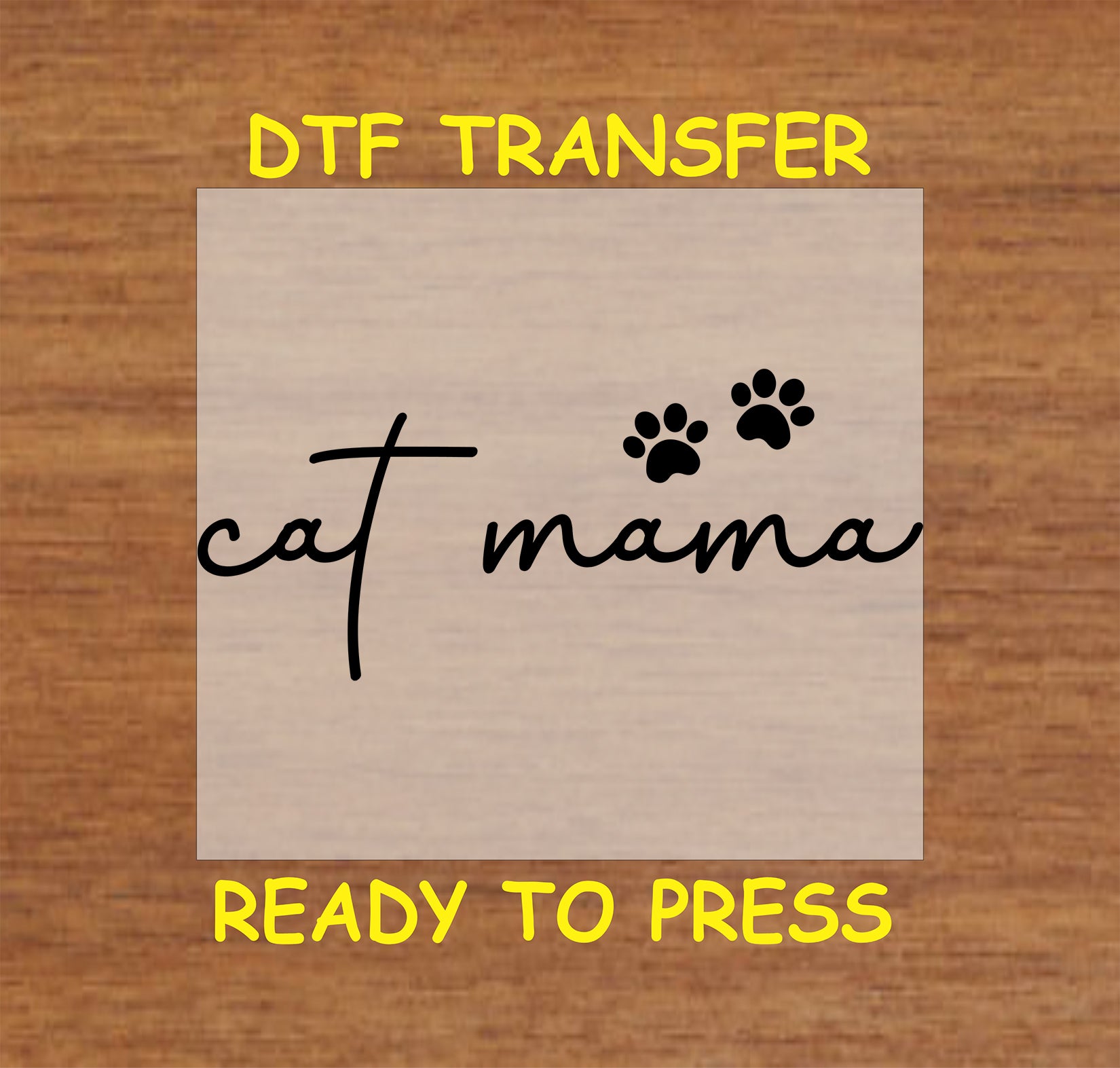 Cat Mama DTF transfer with minimalist script and paw prints, ready to press.