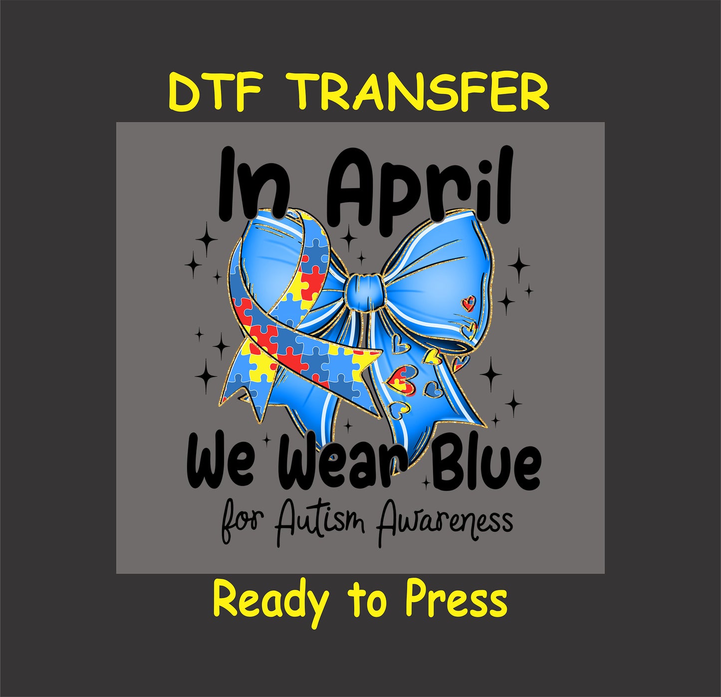Autism Awareness DTF transfer with a blue bow and puzzle ribbon, text "In April We Wear Blue."