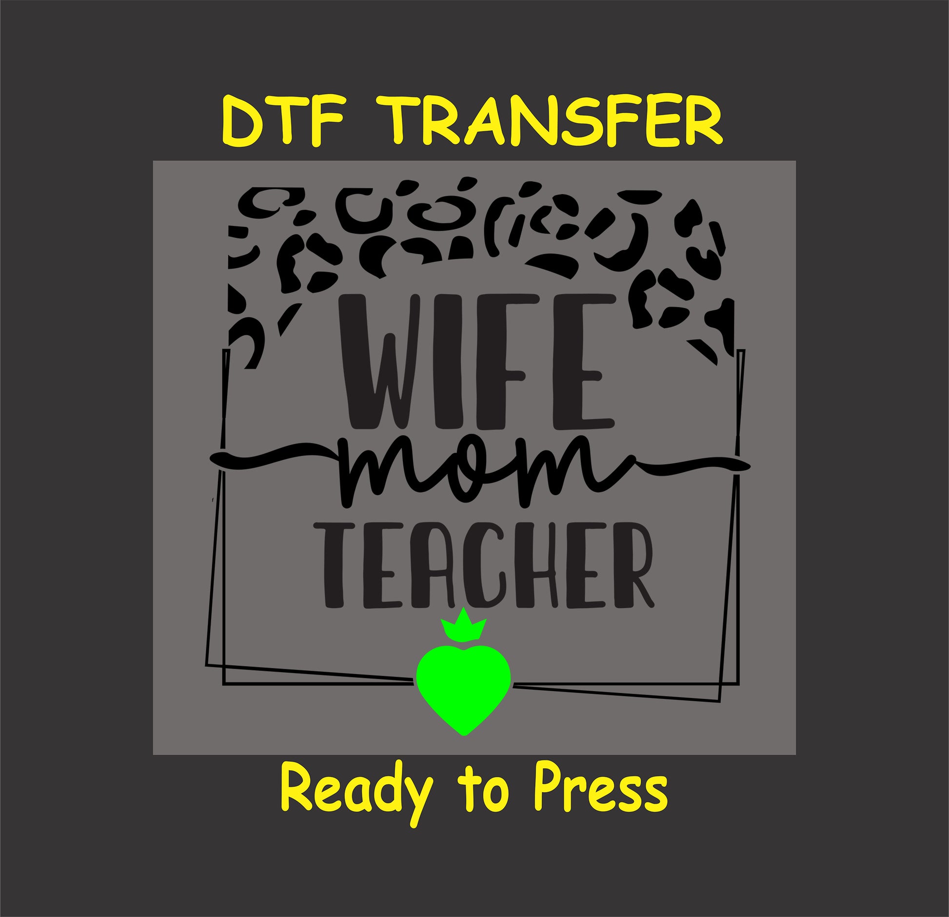 Wife Mom Teacher DTF transfer with cheetah print accents and bold text on a gray background.
