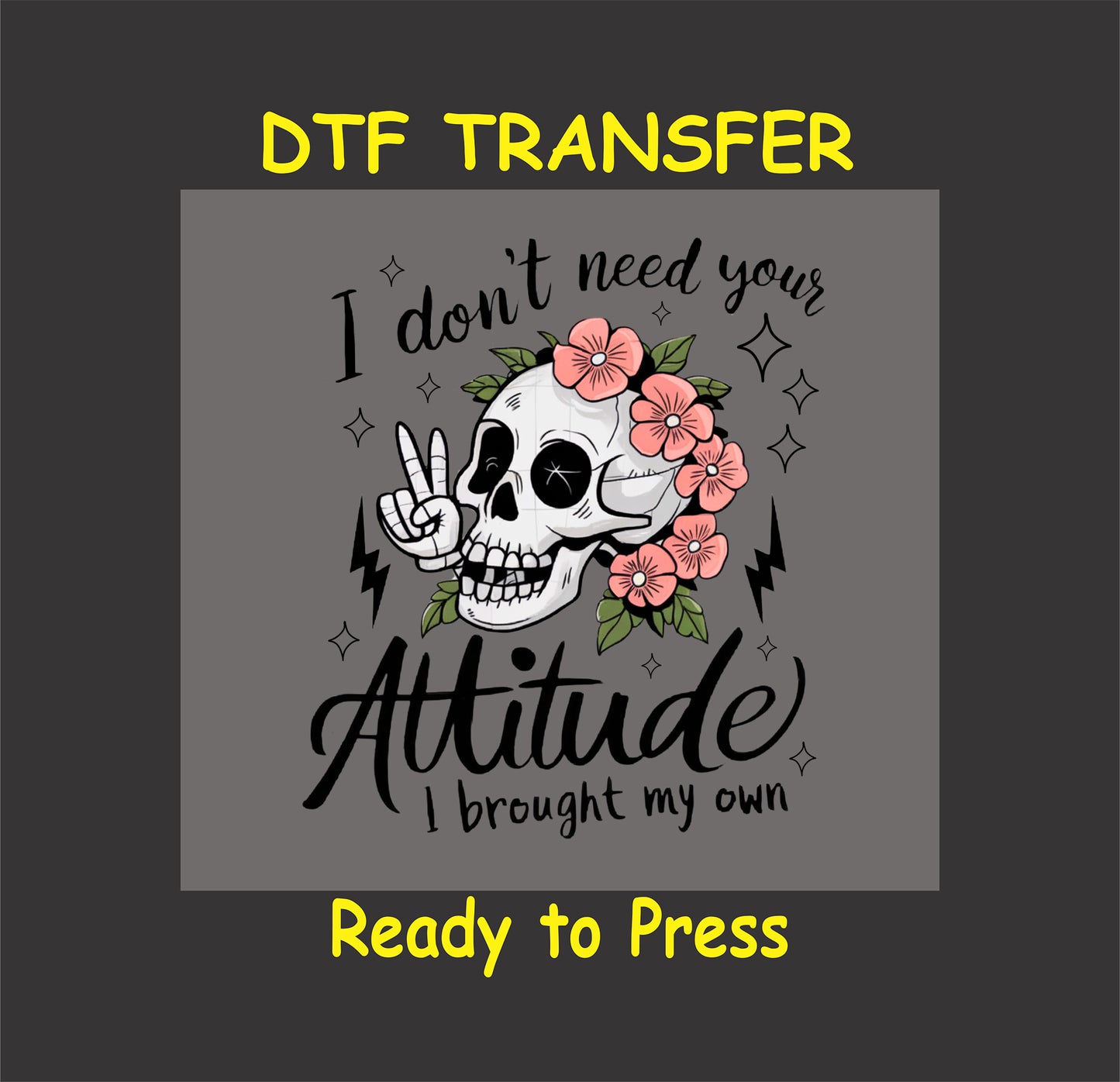 Floral skull DTF transfer with a peace sign, pink flowers, and attitude quote.