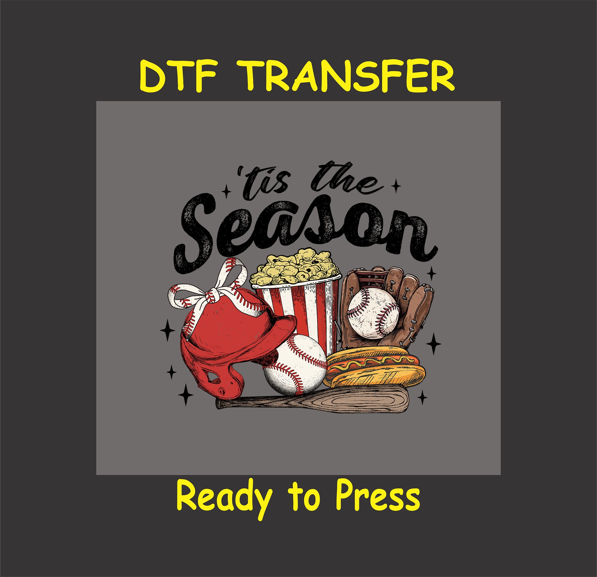 Tis the Season Baseball DTF transfer with a helmet, bat, glove, baseballs, popcorn, and a hot dog.