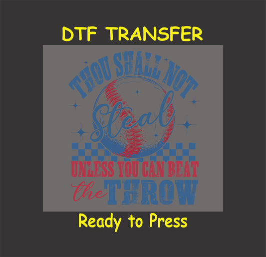 Baseball DTF transfer with the phrase "Thou Shall Not Steal Unless You Can Beat the Throw" and a red-stitched baseball.