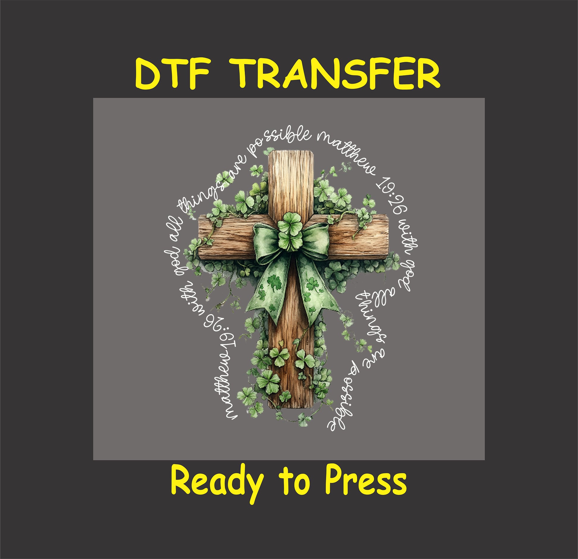 With God All Things Are Possible DTF transfer with a wooden cross, clovers, and Matthew 19:26 scripture.