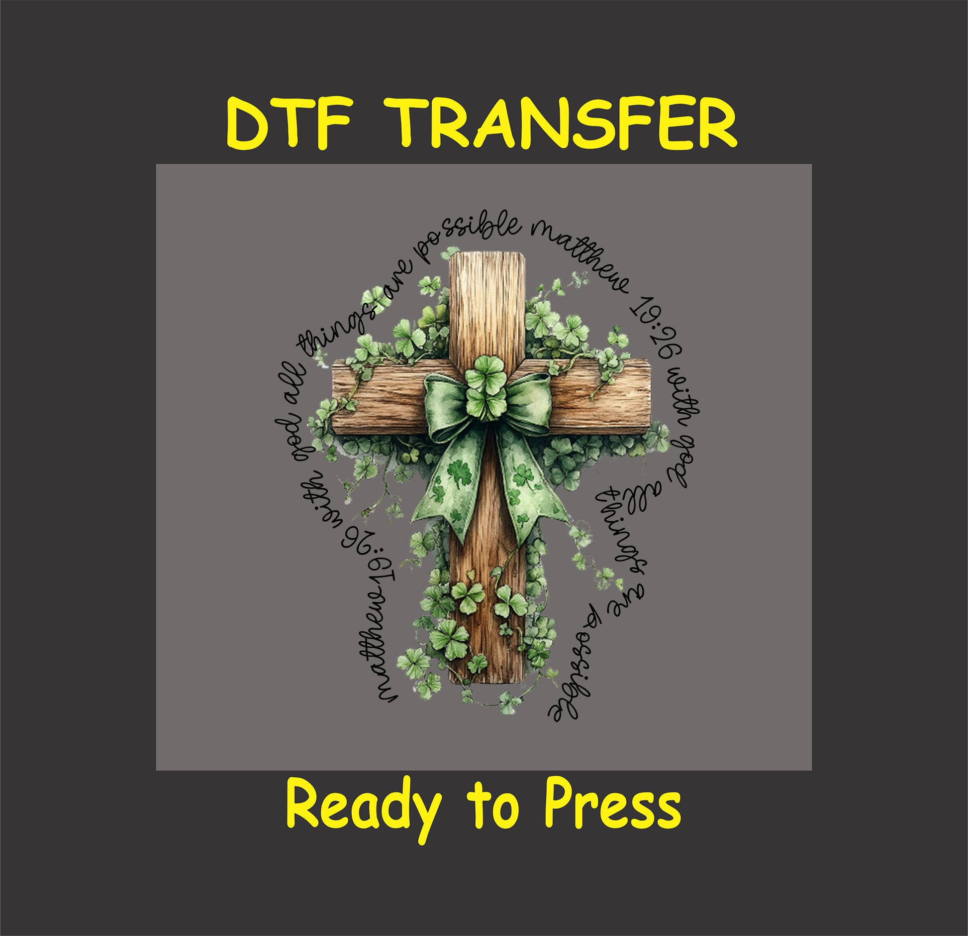 Matthew 19:26 Cross DTF transfer with a wooden cross, green ribbon, and clovers.