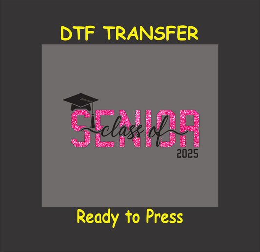 Senior Class of 2025 DTF transfer with pink glitter text and a graduation cap.