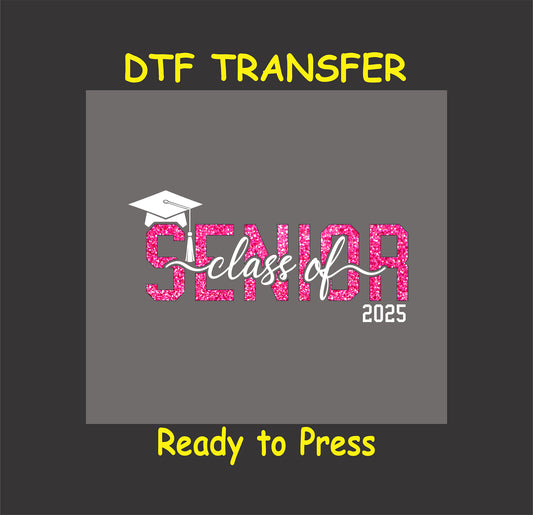 Senior Class of 2025 DTF transfer with pink glitter text and a white graduation cap.