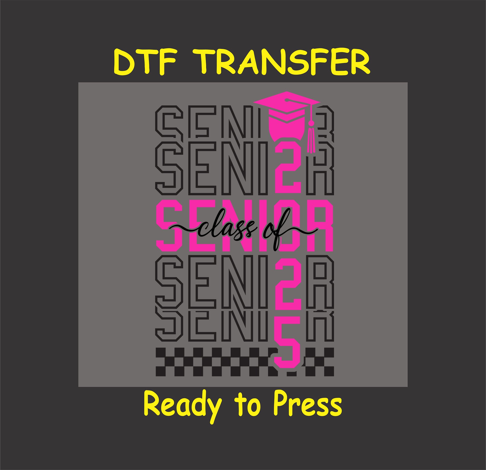 Senior Class of 2025 DTF transfer with stacked text, pink highlights, and a graduation cap.