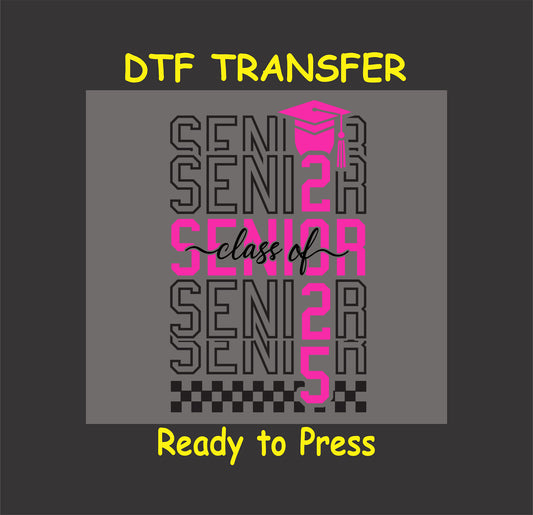 Senior Class of 2025 DTF transfer with stacked text, pink highlights, and a graduation cap.
