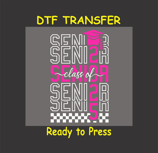 Senior Class of 2025 DTF transfer with stacked text, pink highlights, a graduation cap, and checkered accents.