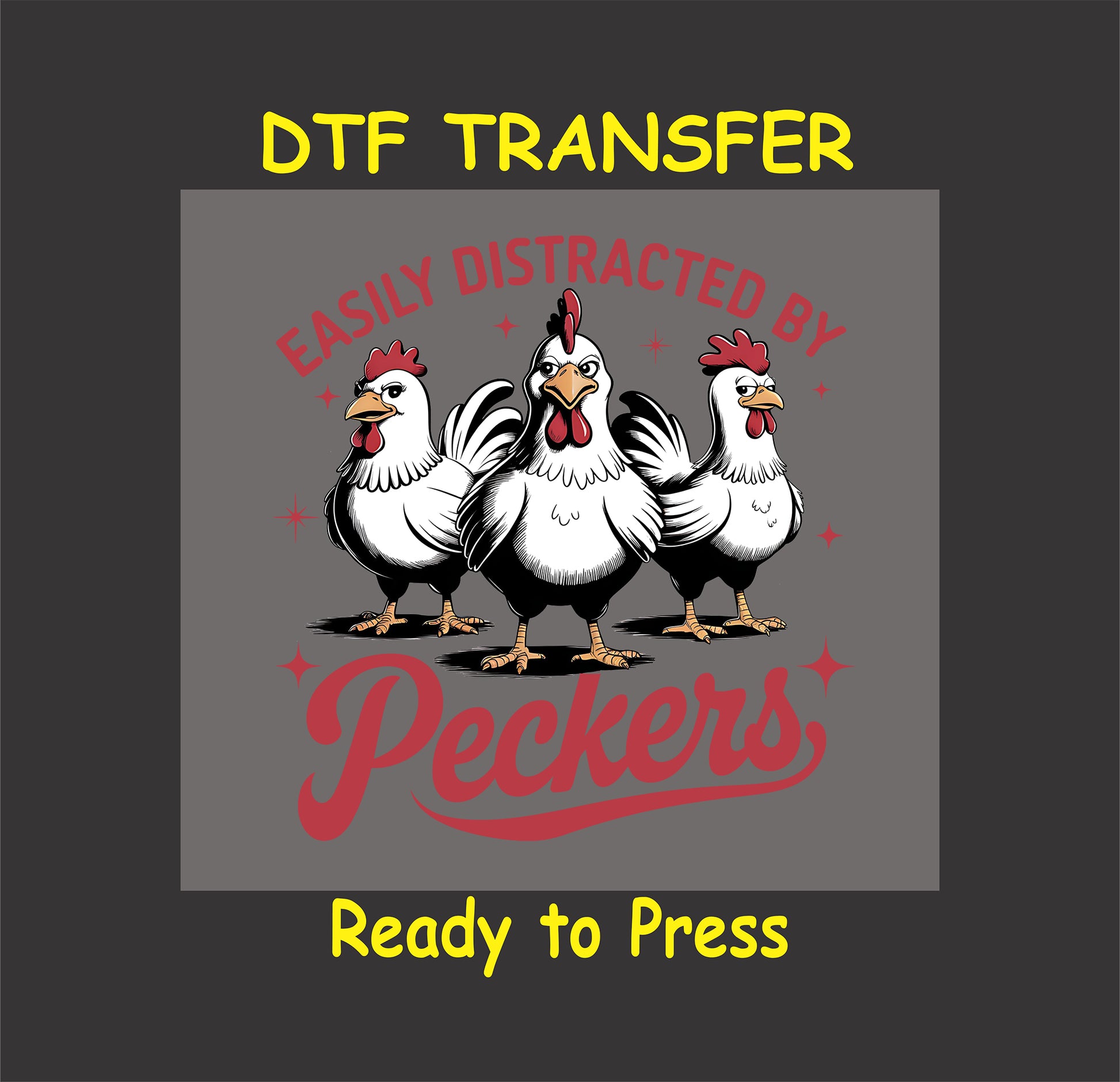 Funny chicken DTF transfer with roosters and the phrase "Easily Distracted by Peckers."