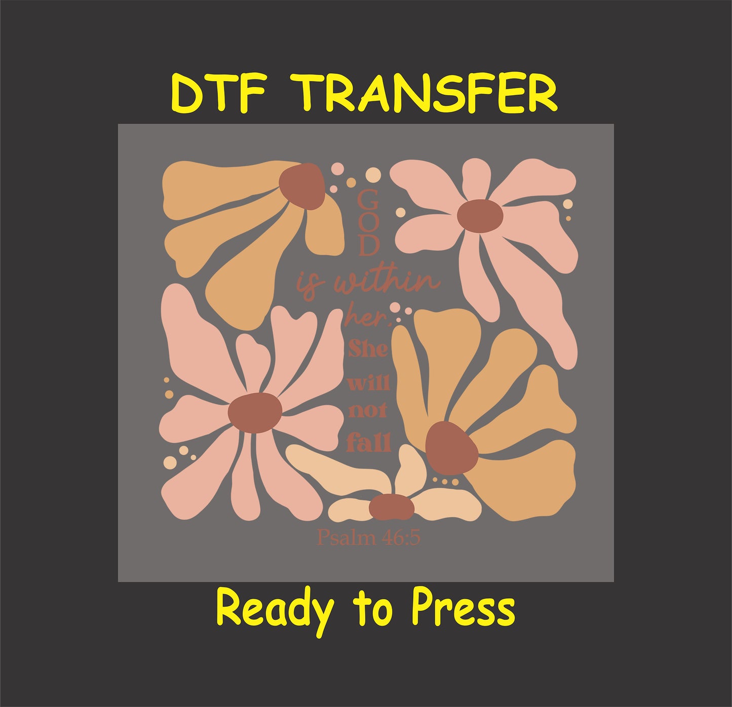 Christian floral DTF transfer with Psalm 46:5 Bible verse and soft pastel flowers.