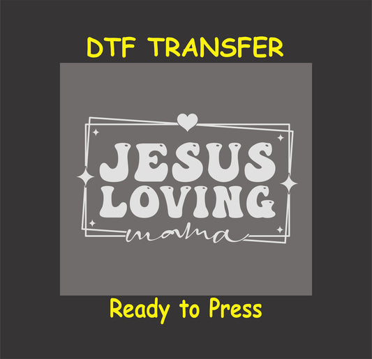 Christian mom DTF transfer with the phrase "Jesus Loving Mama" in a decorative design.