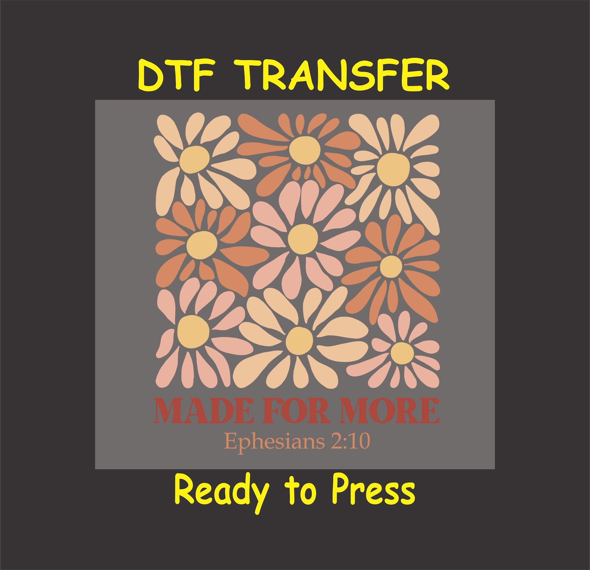 Christian floral DTF transfer with Ephesians 2:10 Bible verse and a colorful daisy pattern.