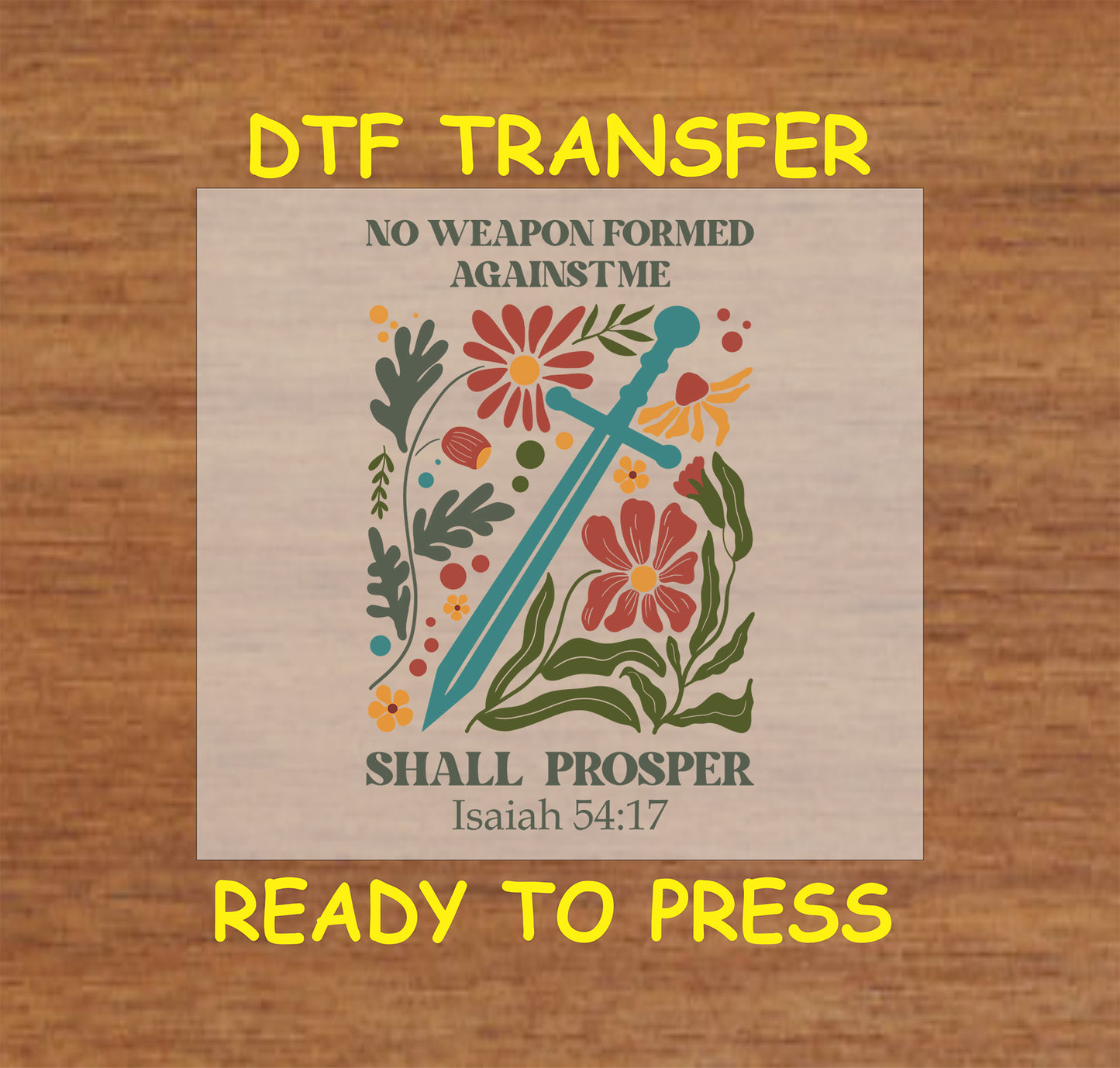 Christian floral DTF transfer with a sword, flowers, and Isaiah 54:17 Bible verse.