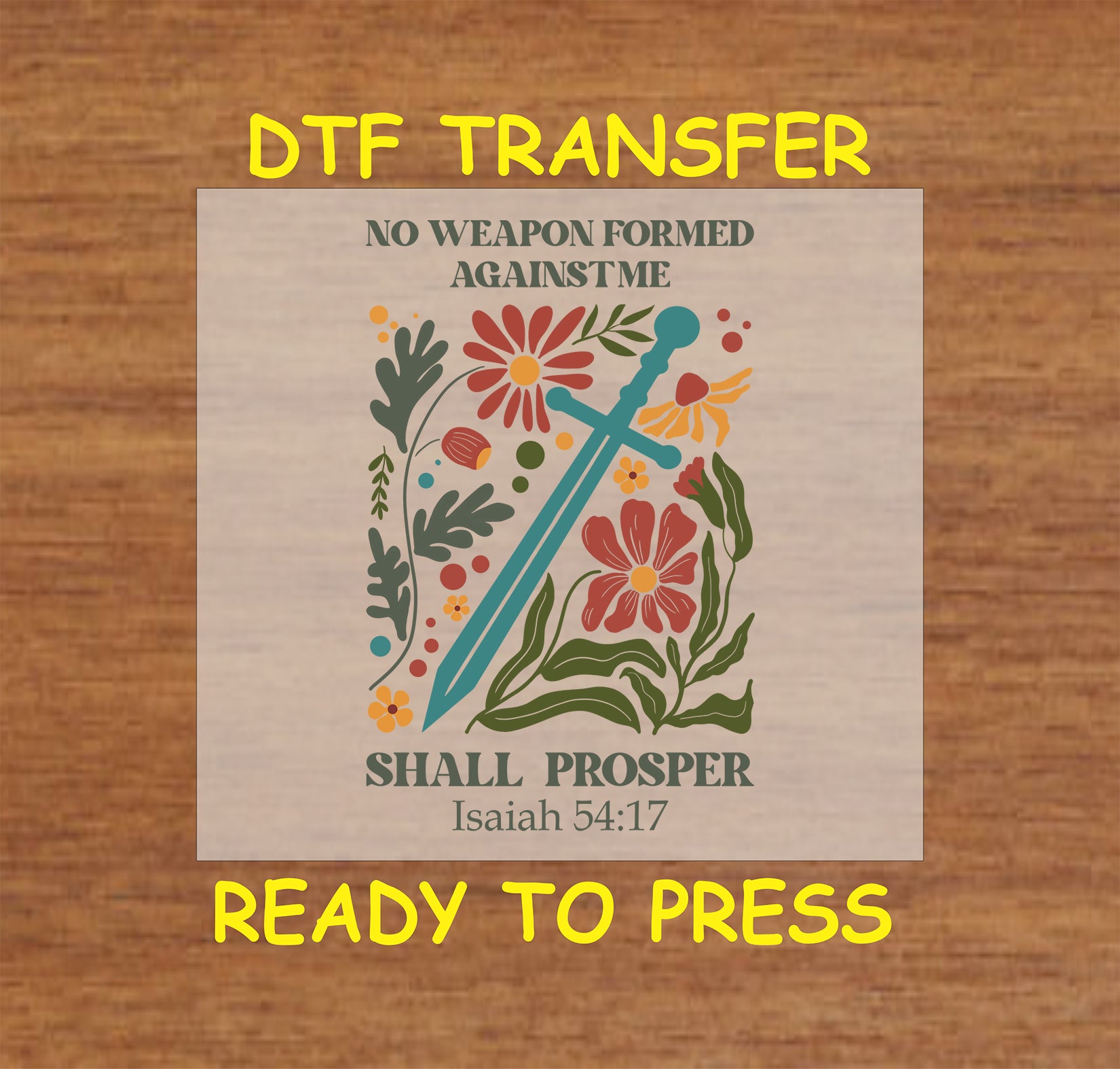 Christian floral DTF transfer with a sword, flowers, and Isaiah 54:17 Bible verse.