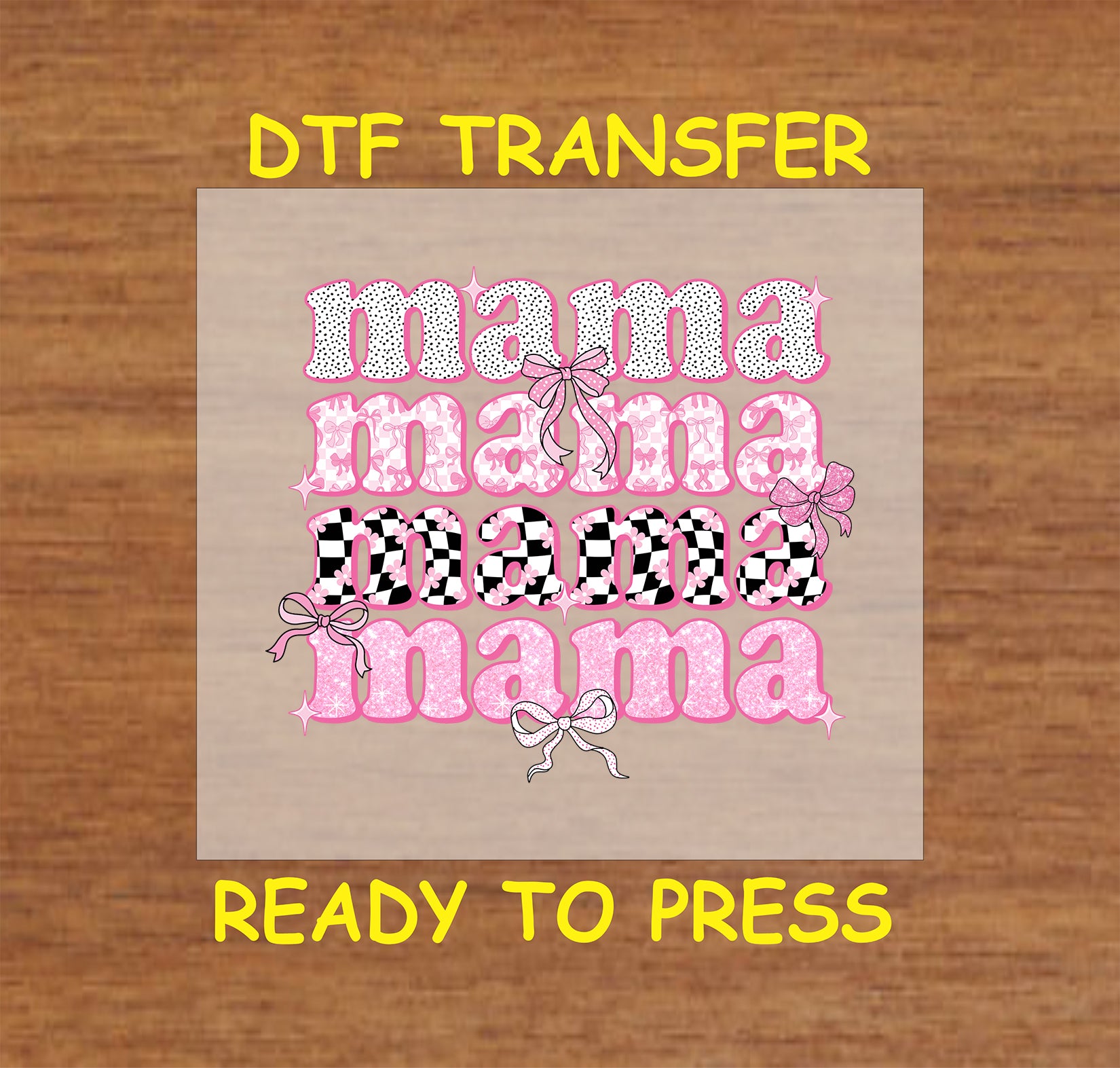 Mama DTF transfer with pink, checkered, and polka dot text, decorated with bows.
