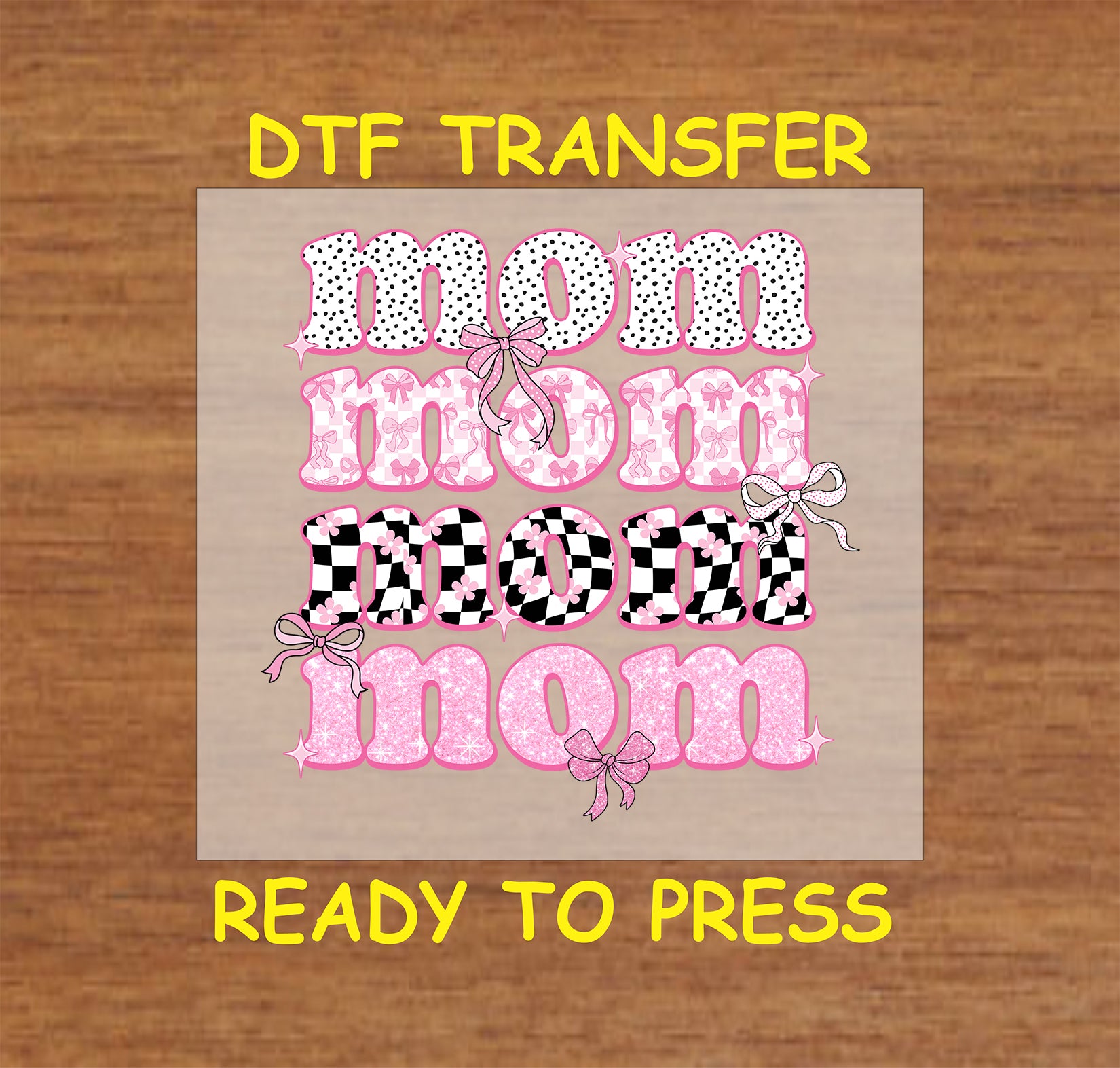 Mom DTF transfer with pink, checkered, and polka dot text, decorated with bows.