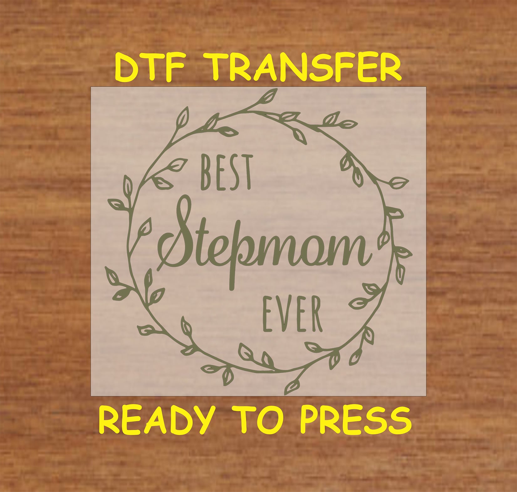 "Best Stepmom Ever" DTF transfer with a delicate leafy wreath design.