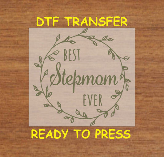 "Best Stepmom Ever" DTF transfer with a delicate leafy wreath design.