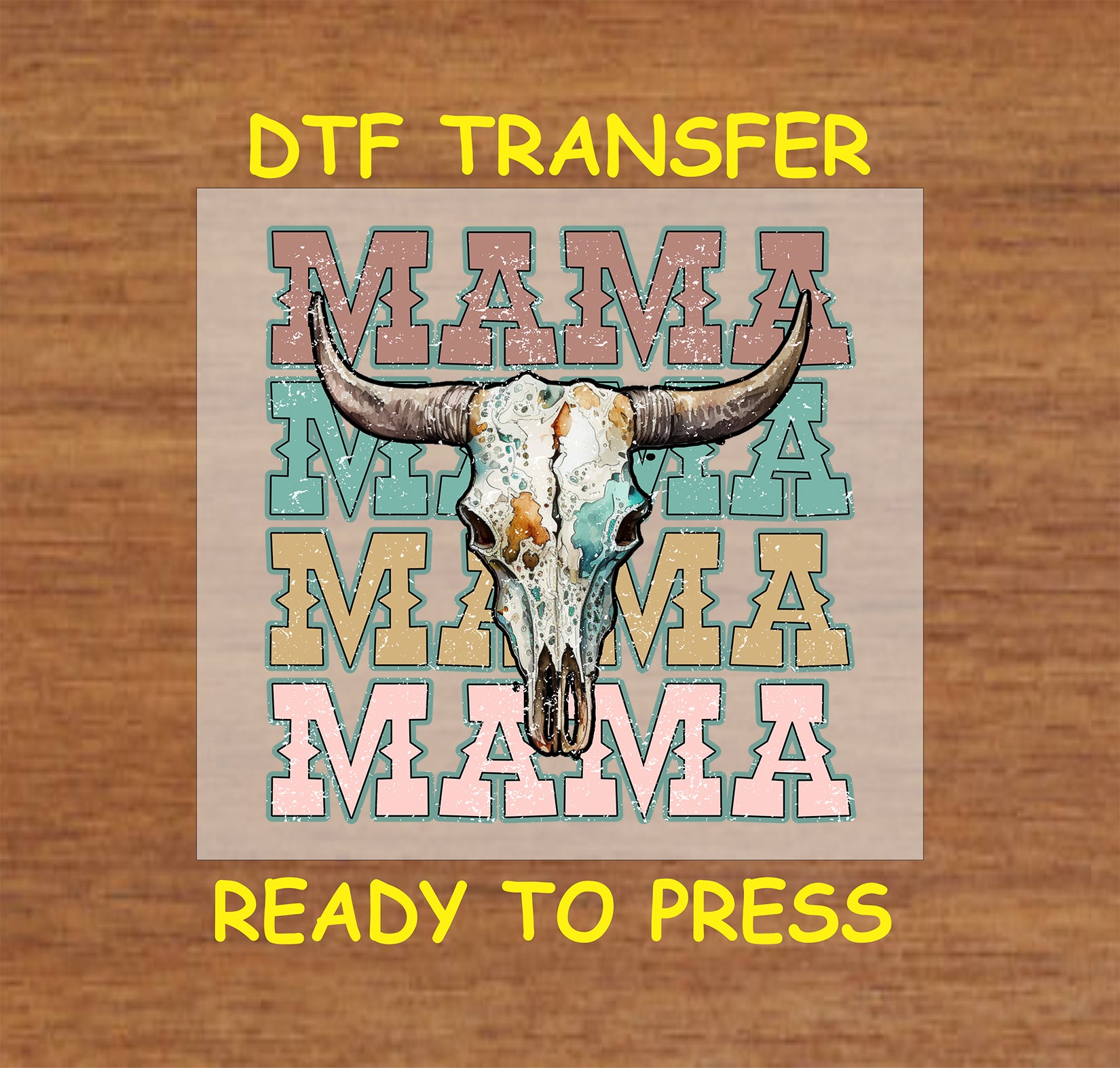 Western-themed "Mama" DTF transfer with a bull skull and multicolored text.