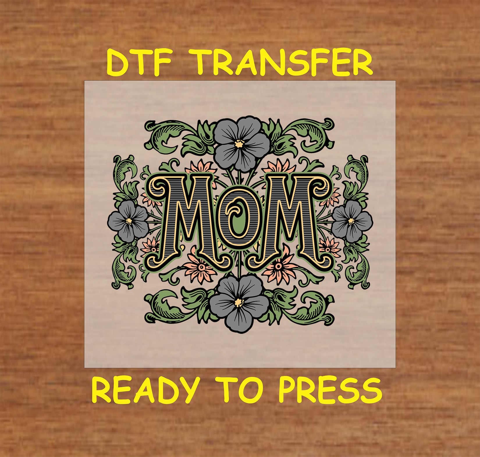 Ornate vintage-style "Mom" DTF transfer with floral embellishments.