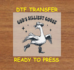 Funny DTF Transfer Iron On Heat Transfer - Ready to Press, God’s Silliest Goose DTF Transfer 5515