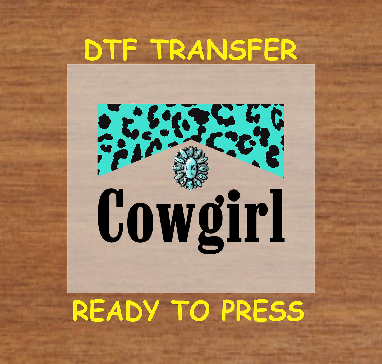 Cowgirl text with turquoise leopard print and Western concho DTF transfer.