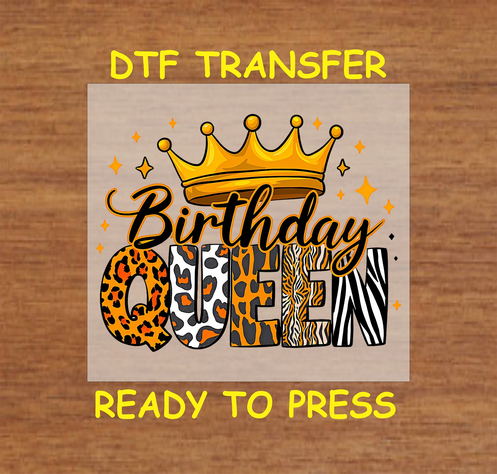 Birthday Queen DTF transfer with gold crown and animal print lettering.
