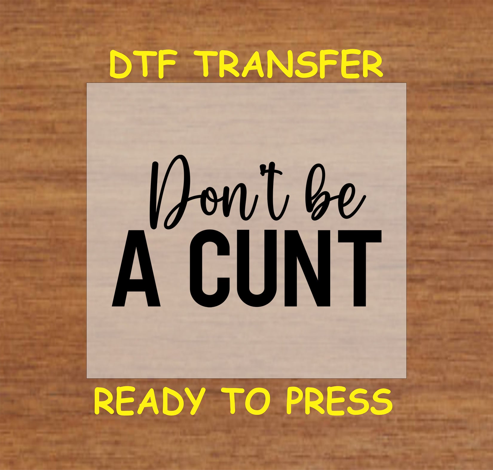 Funny adult humor DTF transfer with sarcastic text in bold black font.