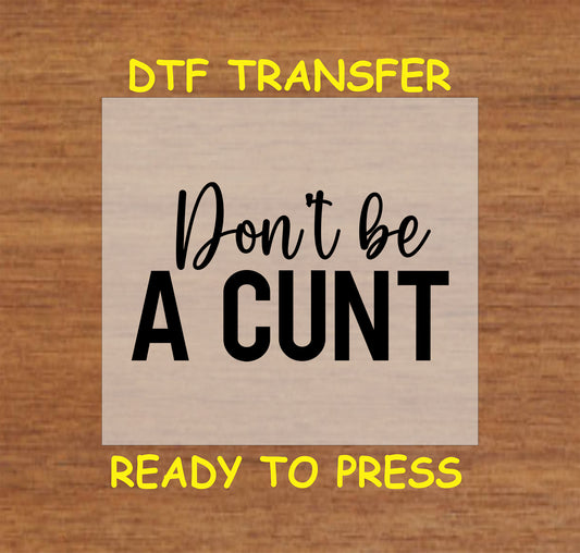 Funny adult humor DTF transfer with sarcastic text in bold black font.