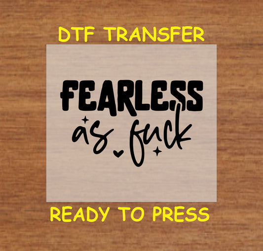 Fearless as F*** DTF transfer with bold black text and decorative accents for heat pressing.