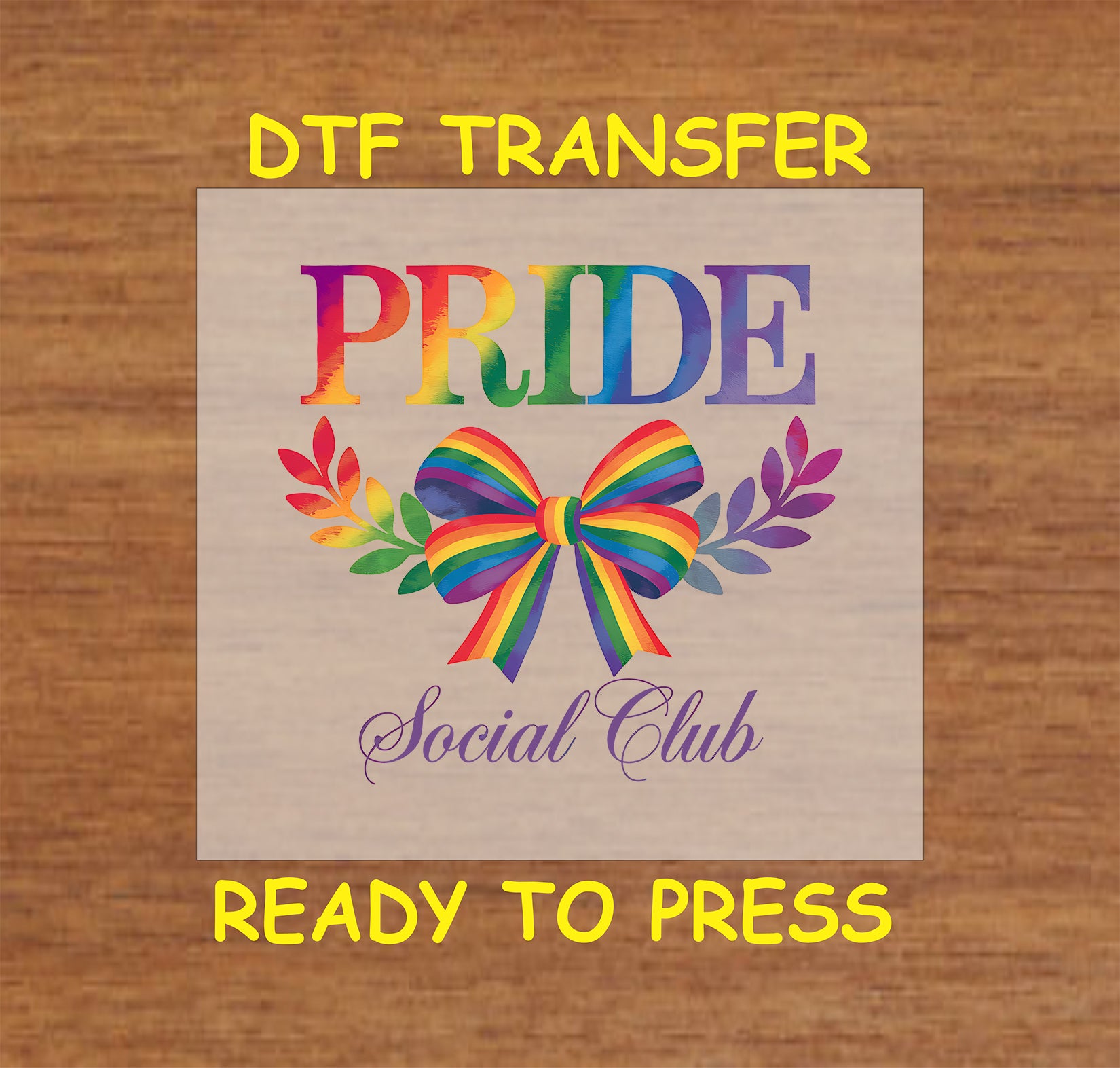 Pride Social Club DTF transfer with rainbow text, bow, and floral accents for heat pressing.