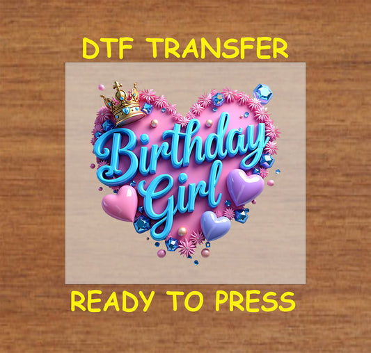 Birthday Girl DTF transfer with a pink heart, crown, and sparkling details for heat pressing.