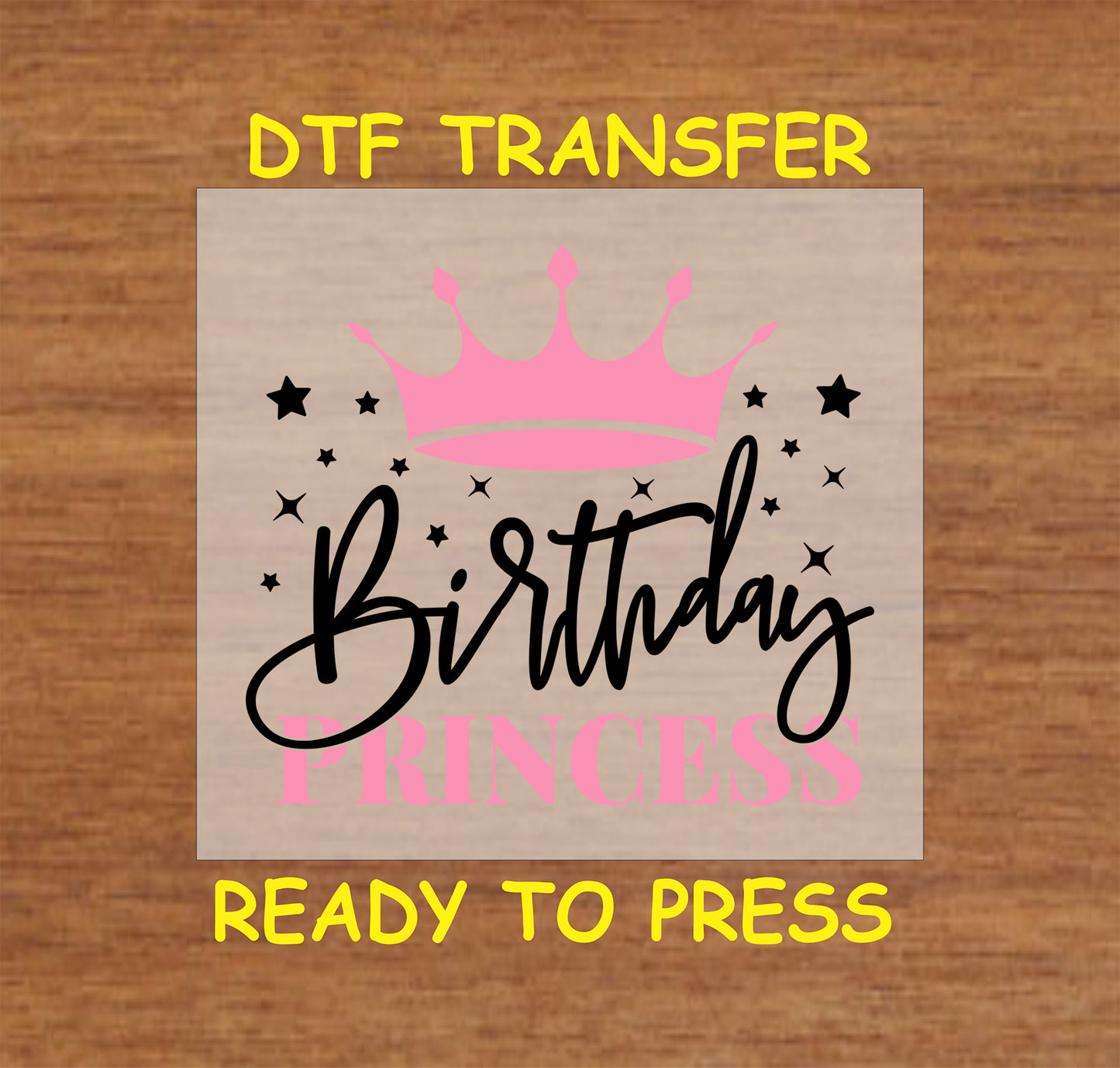 Birthday Princess DTF transfer with a pink crown, stars, and elegant script for heat pressing.