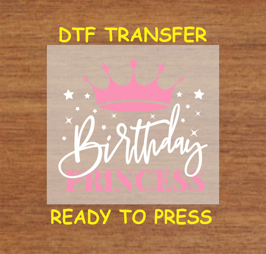 Birthday Princess DTF transfer with a pink crown, white script, and star accents for heat pressing.