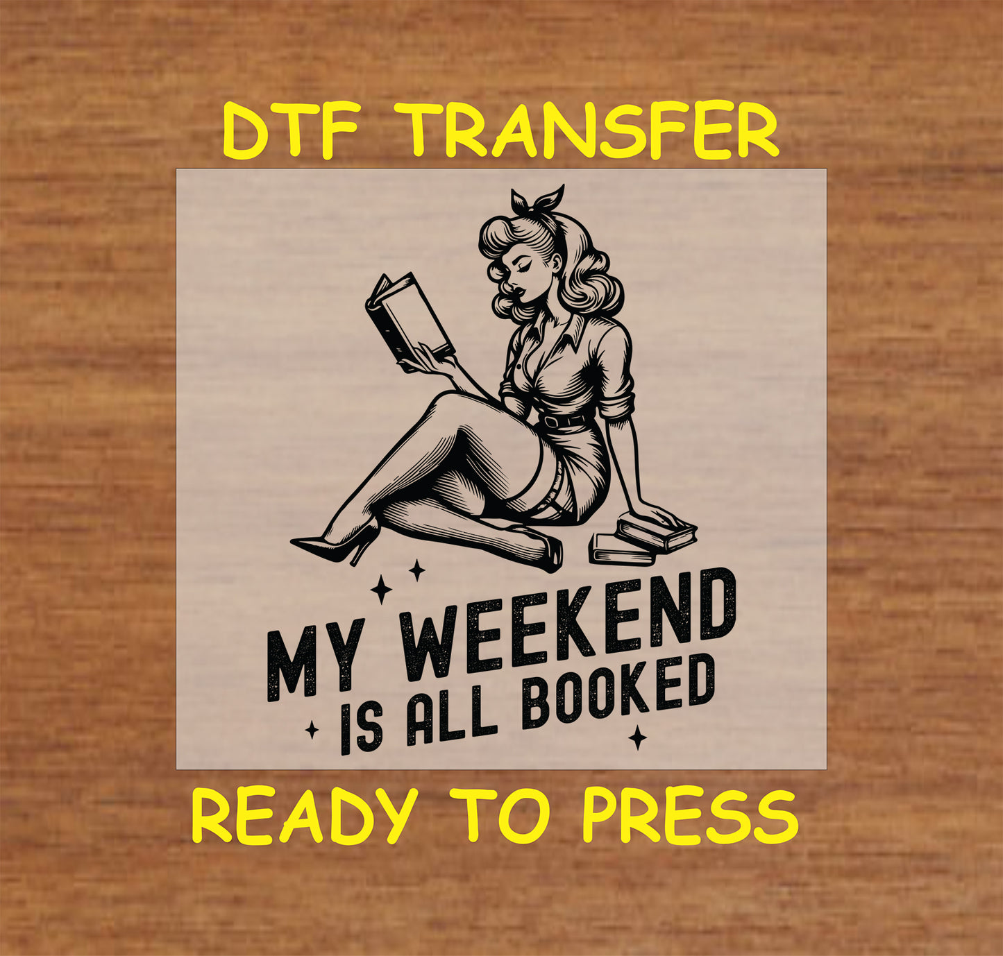 My Weekend Is All Booked DTF transfer with a vintage pin-up woman reading a book.