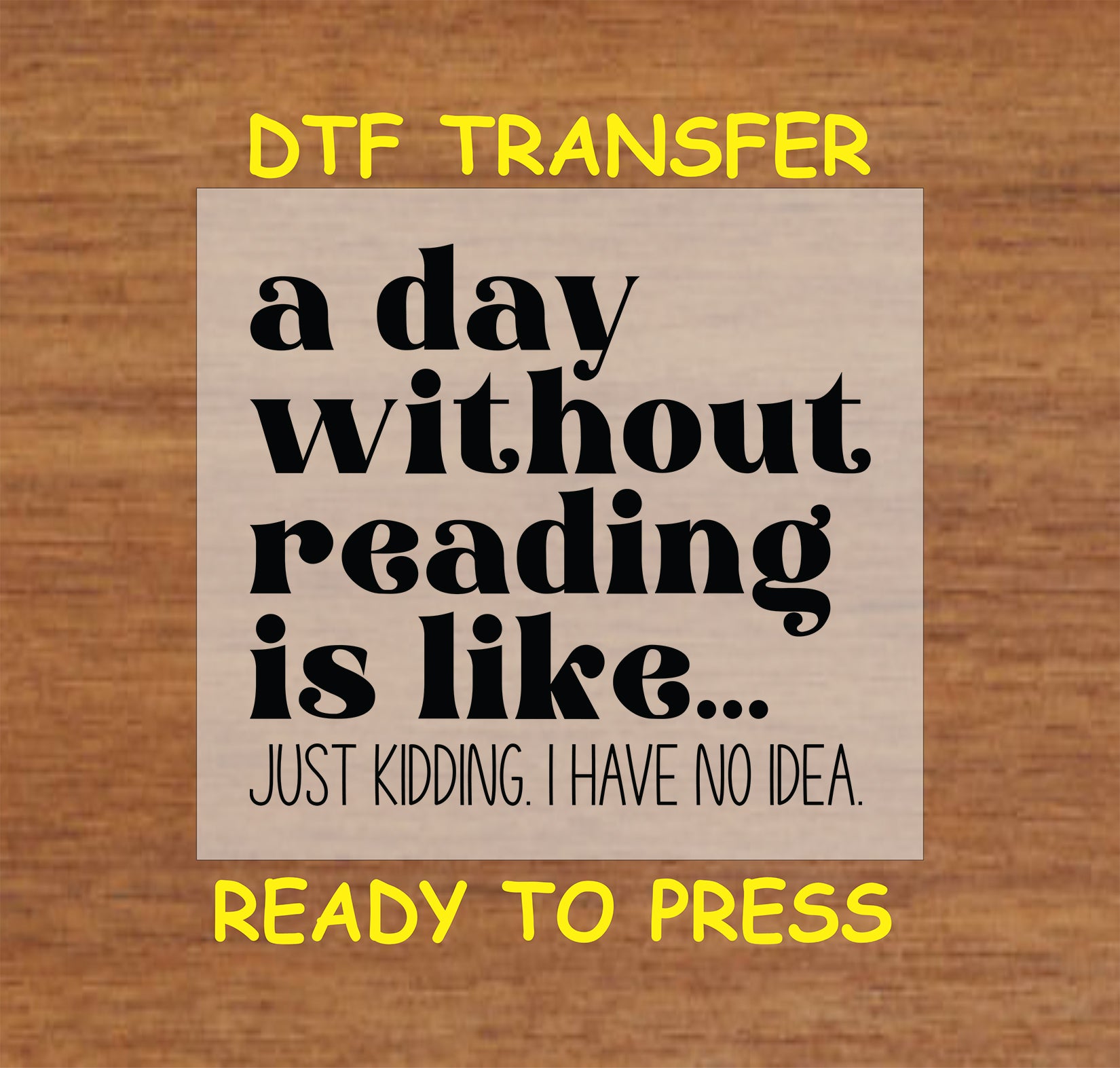  "A Day Without Reading" funny book lover design in bold typography.
