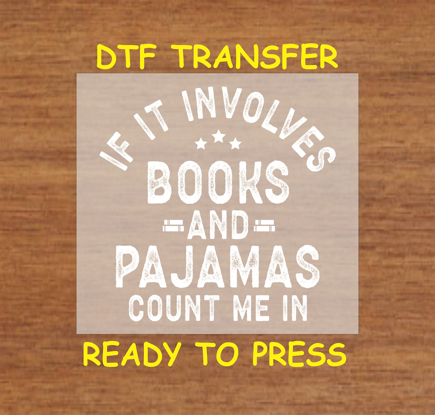 White distressed text design reading "If It Involves Books and Pajamas, Count Me In."