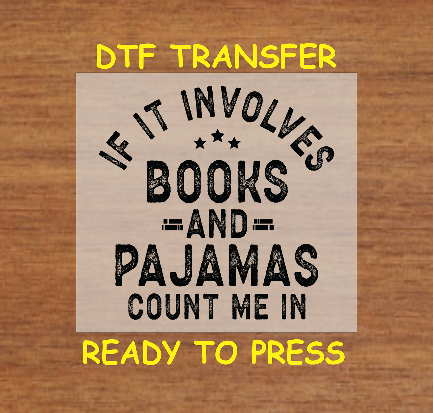 Black text design reading "If It Involves Books and Pajamas, Count Me In" with stars.