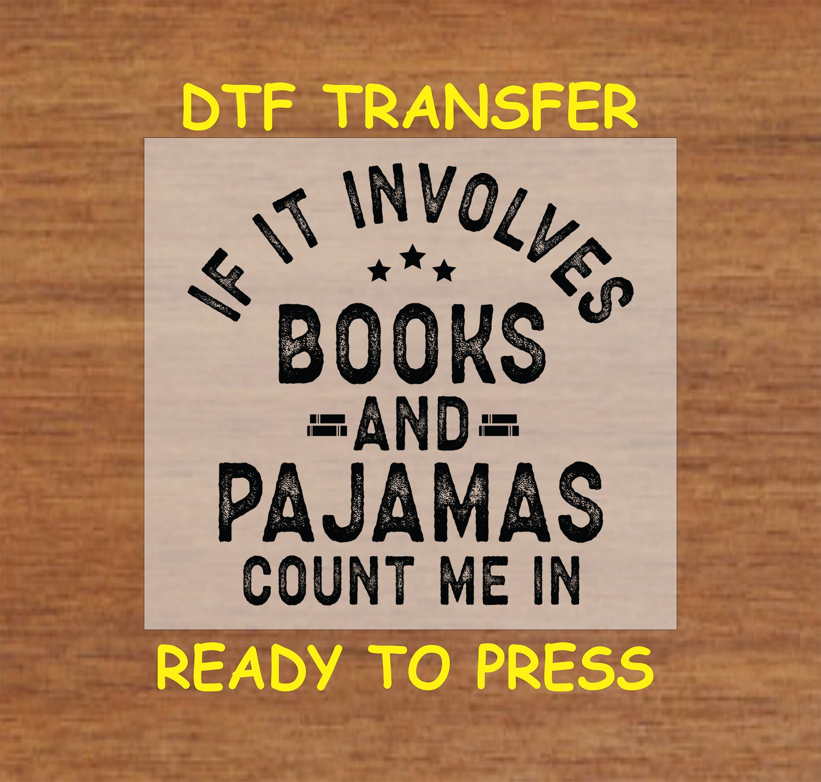 Black text design reading "If It Involves Books and Pajamas, Count Me In" with stars.