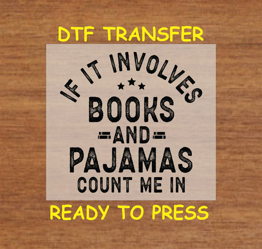 Black text design reading "If It Involves Books and Pajamas, Count Me In" with stars.