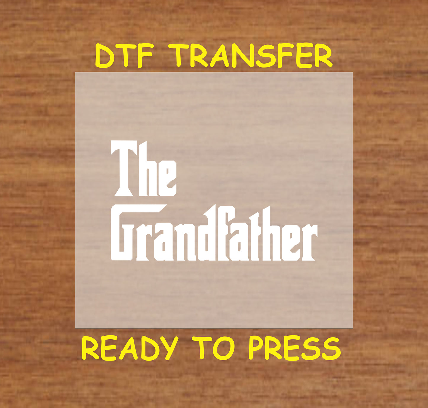 The Grandfather DTF transfer in bold white lettering on a neutral background.
