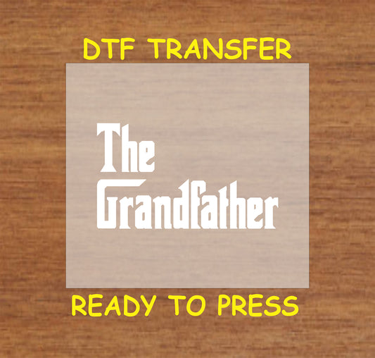 The Grandfather DTF transfer in bold white lettering on a neutral background.