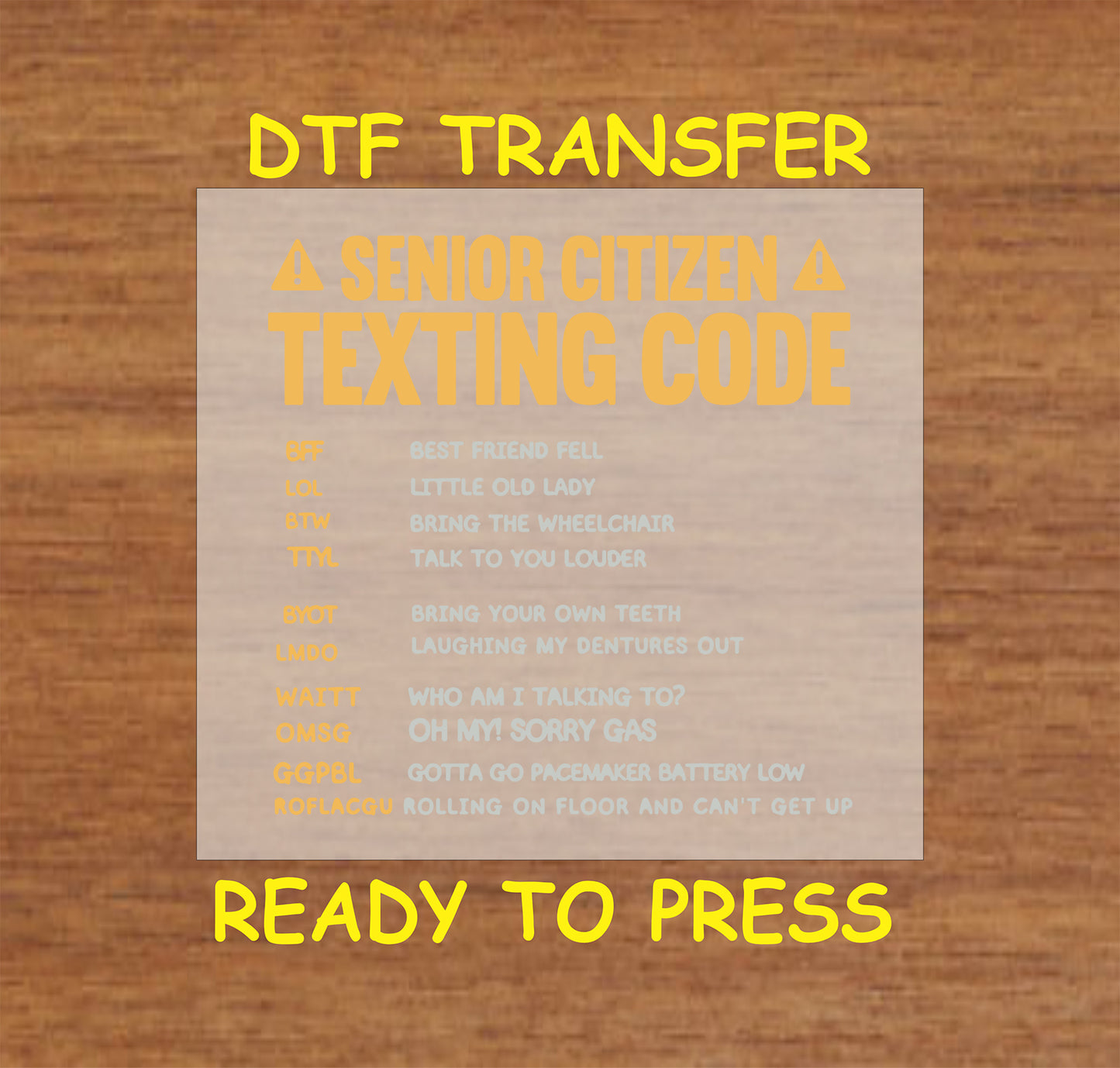 Senior Citizen Texting Code DTF transfer with funny text abbreviations in yellow and white print.