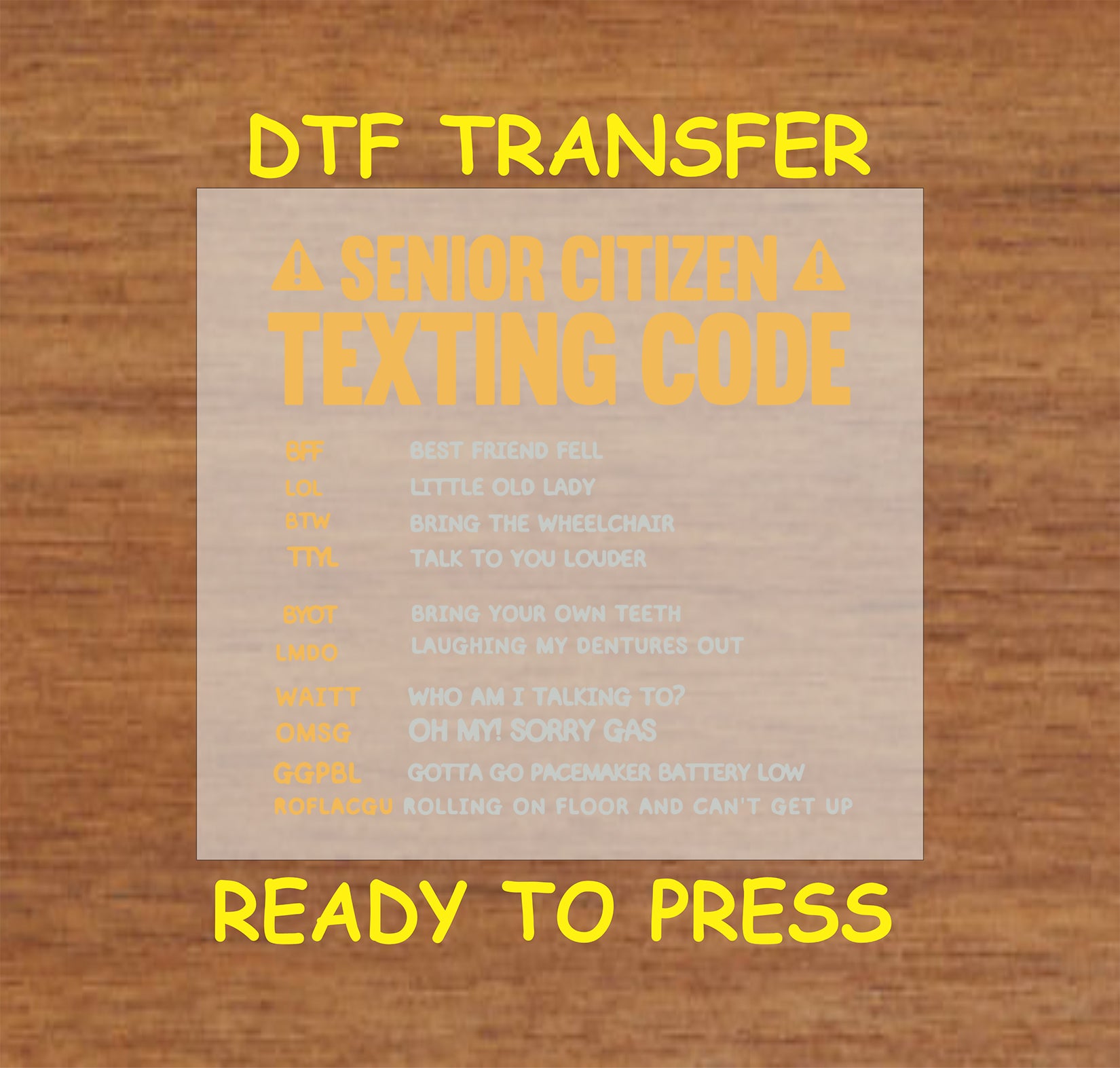 Senior Citizen Texting Code DTF transfer with funny text abbreviations in yellow and white print.